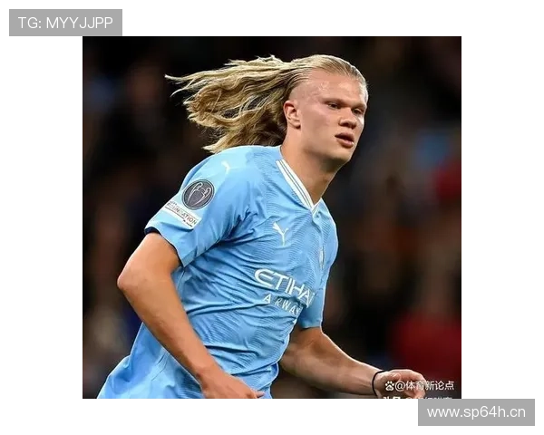 哈兰德在列重塑曼城锋线格局未来 哈兰德在列重塑曼城锋线格局未来